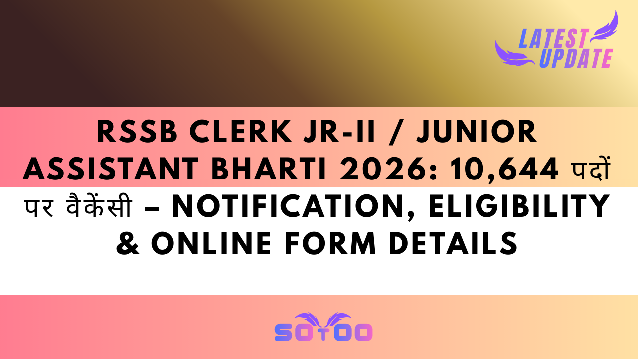 RSSB Clerk Jr-II / Junior Assistant Bharti 2026: 10,644 पदों पर वैकेंसी – Notification, Eligibility & Online Form Details