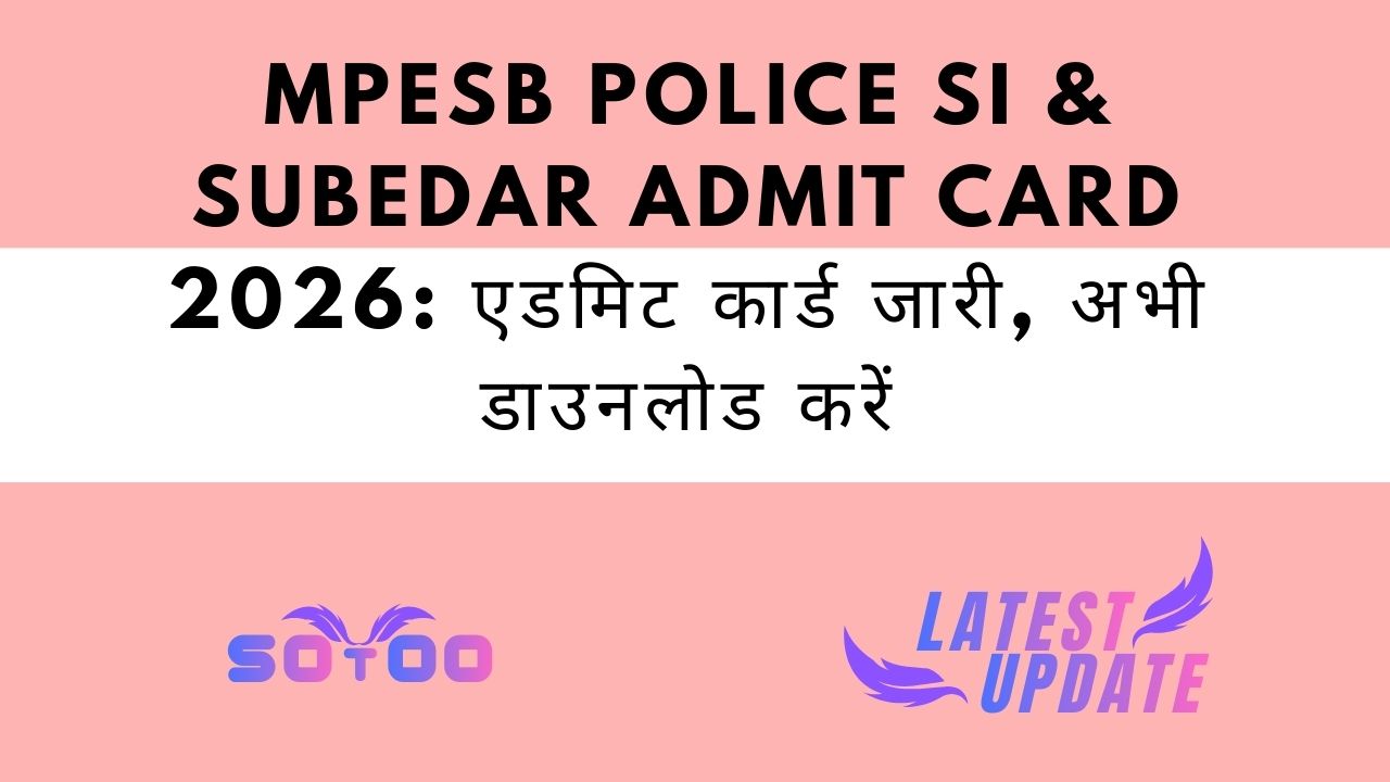 MPESB Police SI & Subedar Admit Card 2026: एडमिट कार्ड जारी, अभी डाउनलोड करें